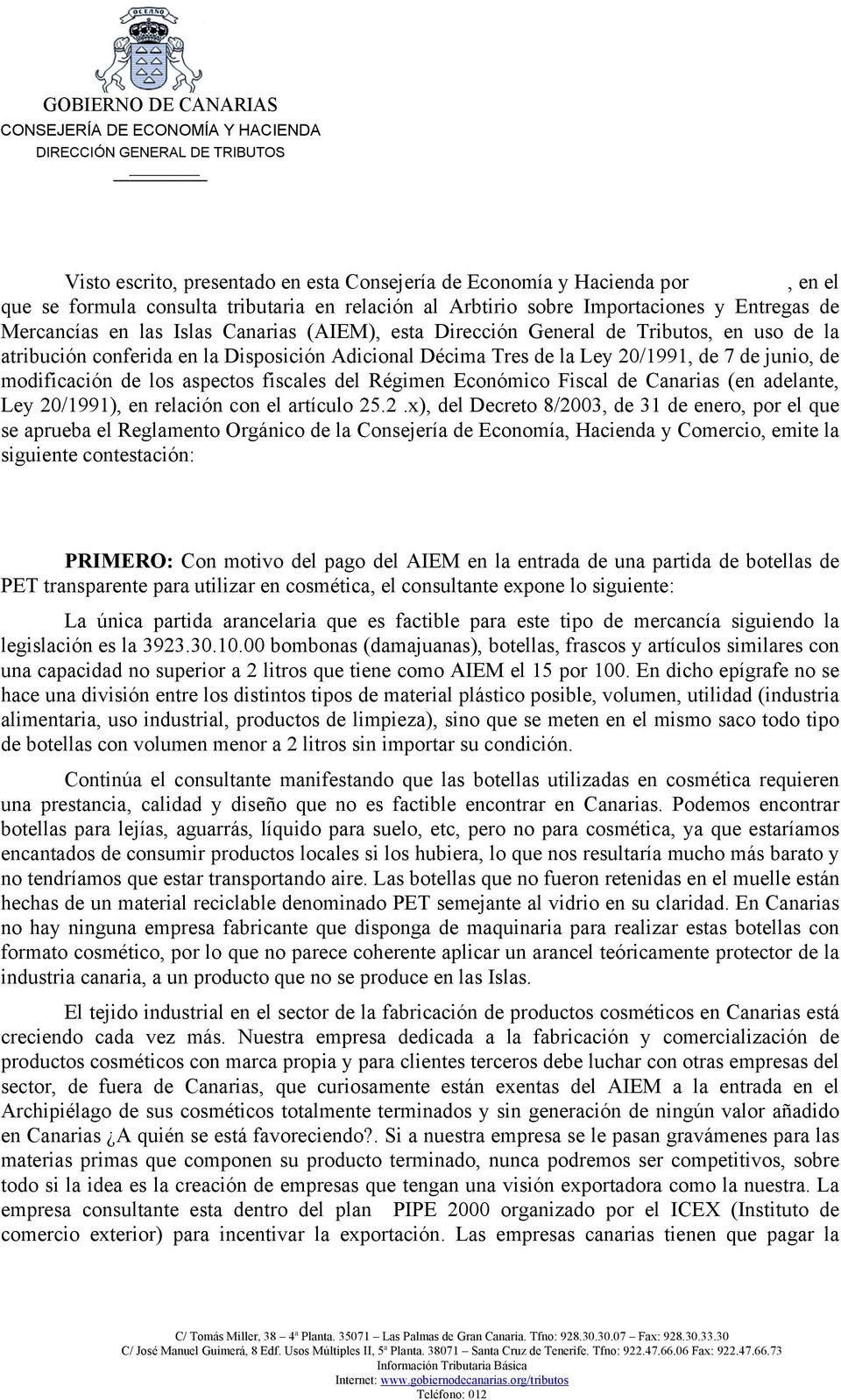 fiscales del Régimen Económico Fiscal de Canarias (en adelante, Ley 20