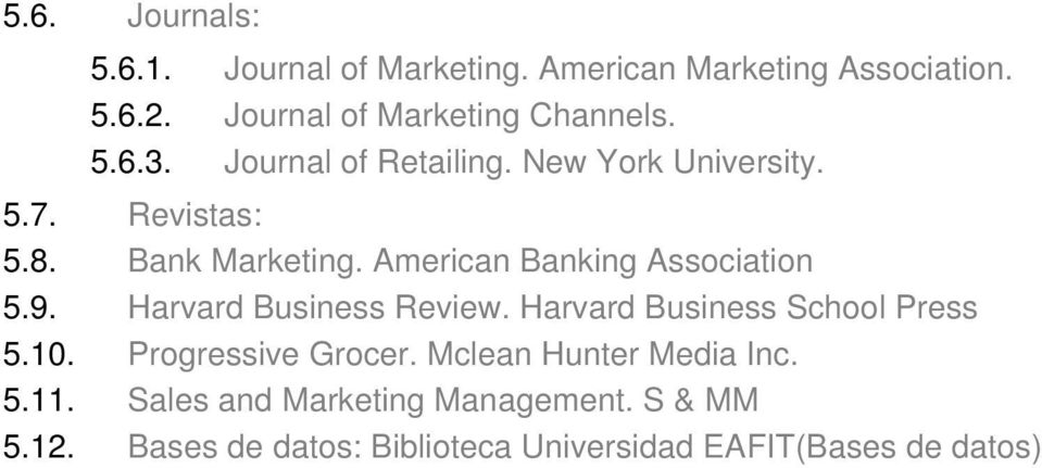 American Banking Association 5.9. Harvard Business Review. Harvard Business School Press 5.10.