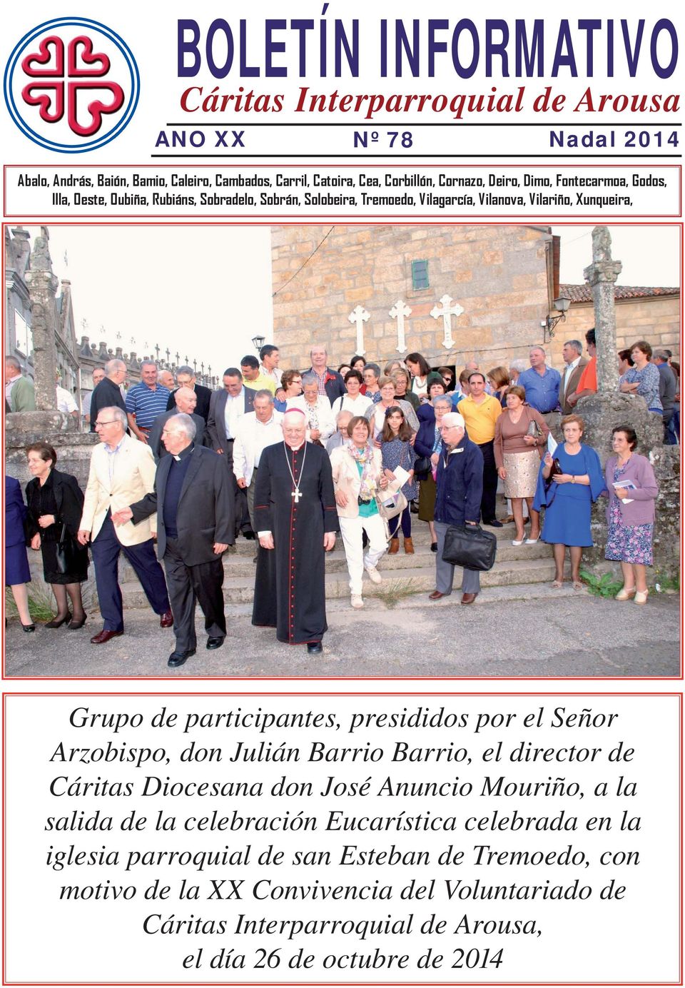 presididos por el Señor Arzobispo, don Julián Barrio Barrio, el director de Cáritas Diocesana don José Anuncio Mouriño, a la salida de la celebración Eucarística