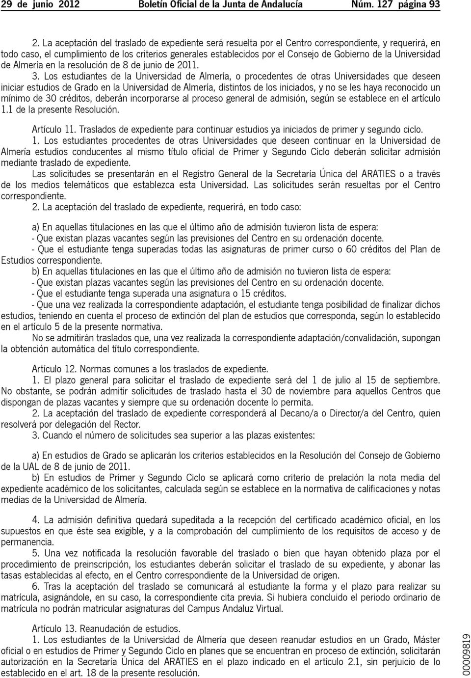 la Universidad de Almería en la resolución de 8 de junio de 2011. 3.