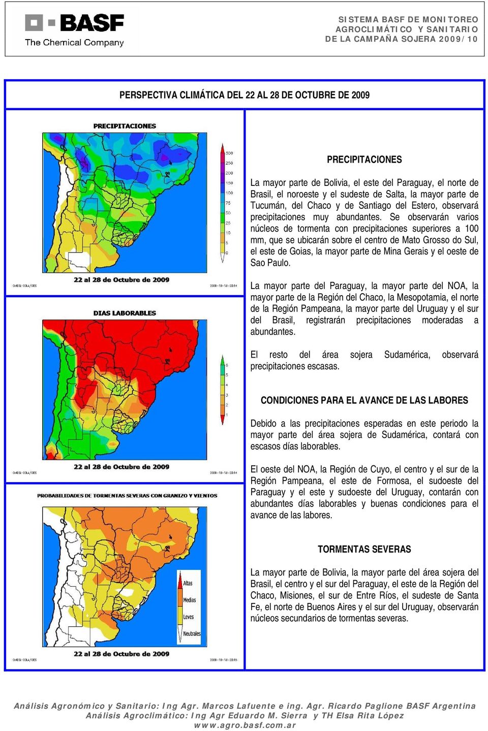 Se observarán varios núcleos de tormenta con precipitaciones superiores a 100 mm, que se ubicarán sobre el centro de Mato Grosso do Sul, el este de Goias, la mayor parte de Mina Gerais y el oeste de