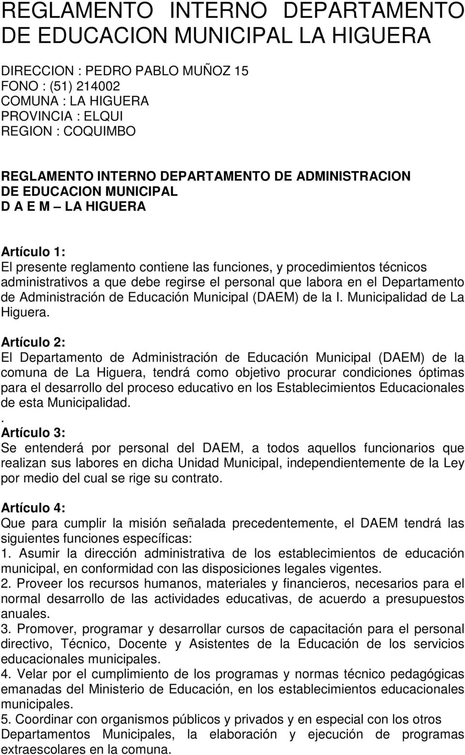 personal que labora en el Departamento de Administración de Educación Municipal (DAEM) de la I. Municipalidad de La Higuera.