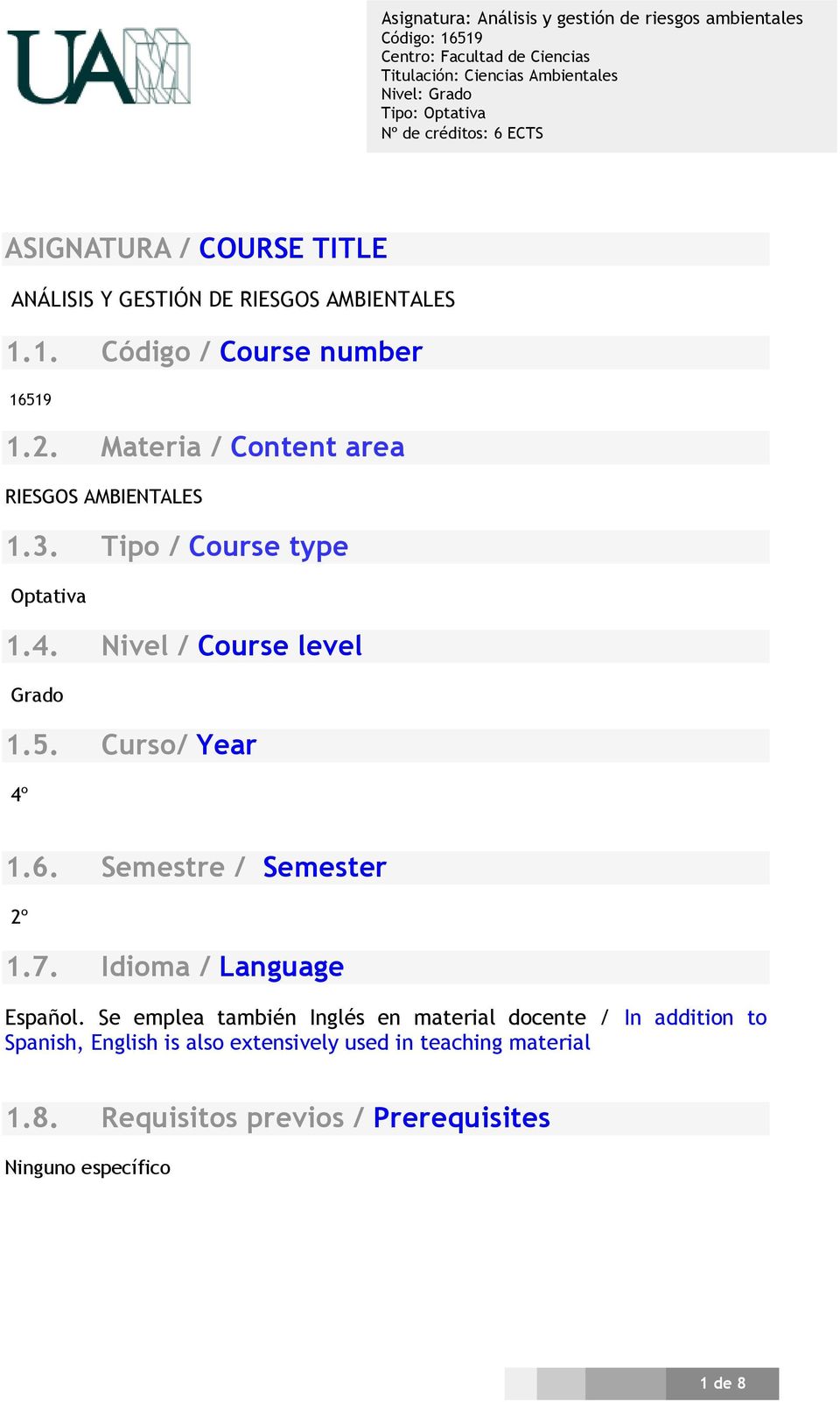 Curso/ Year 4º 1.6. Semestre / Semester 2º 1.7. Idioma / Language Español.