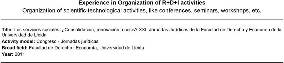 XXII Jornadas Jurídicas de la Facultad de Derecho y Economía de la Universidad de Lleida Activity model: