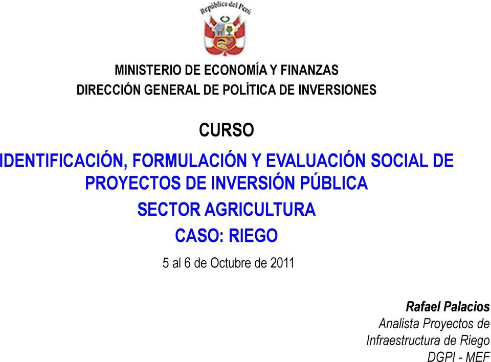 PROYECTOS DE INVERSIÓN PÚBLICA SECTOR AGRICULTURA CASO: RIEGO 5 al 6 de