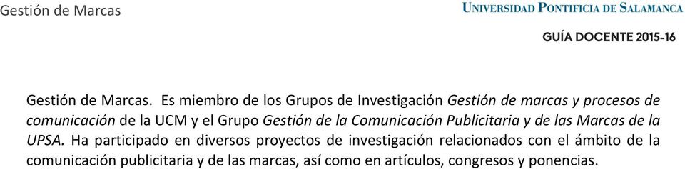 Grupo Gestión de la Comunicación Publicitaria y de las Marcas de la UPSA.