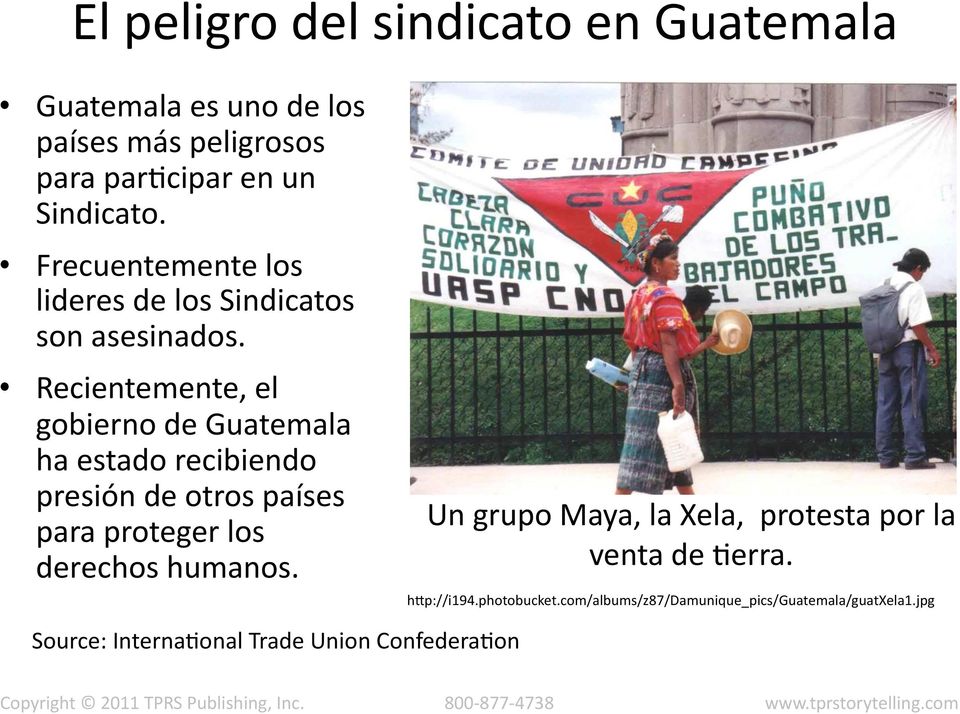 Recientemente, el gobierno de Guatemala ha estado recibiendo presión de otros países para proteger los derechos