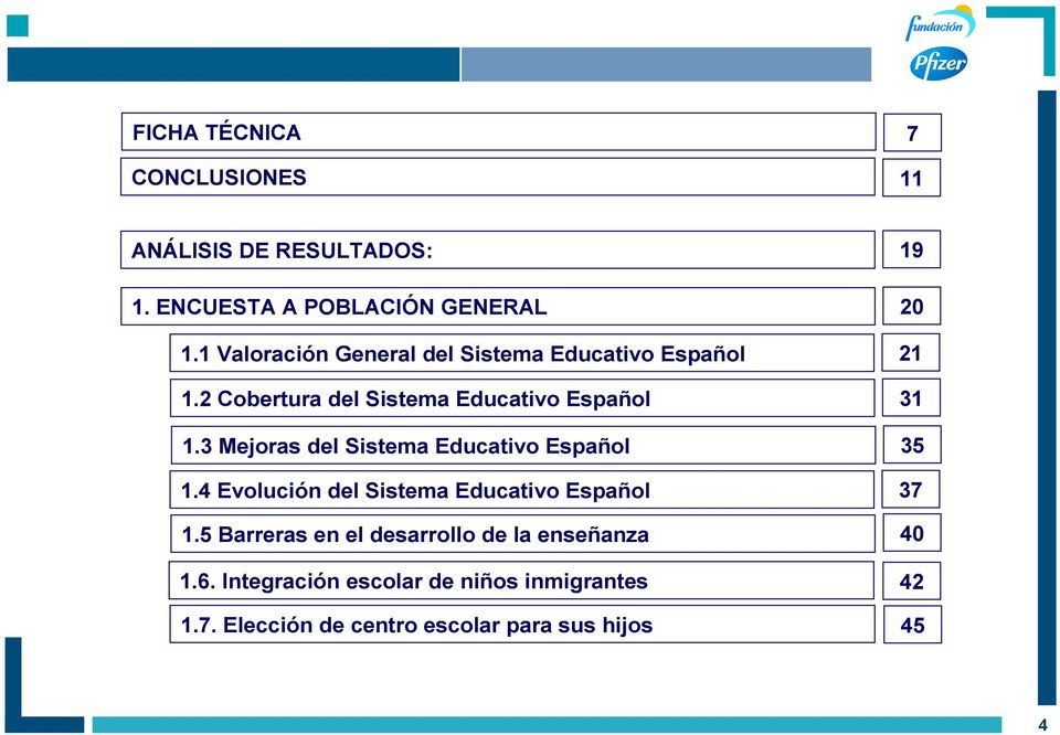 3 Mejoras del Sistema Educativo Español 35 1.4 Evolución del Sistema Educativo Español 37 1.