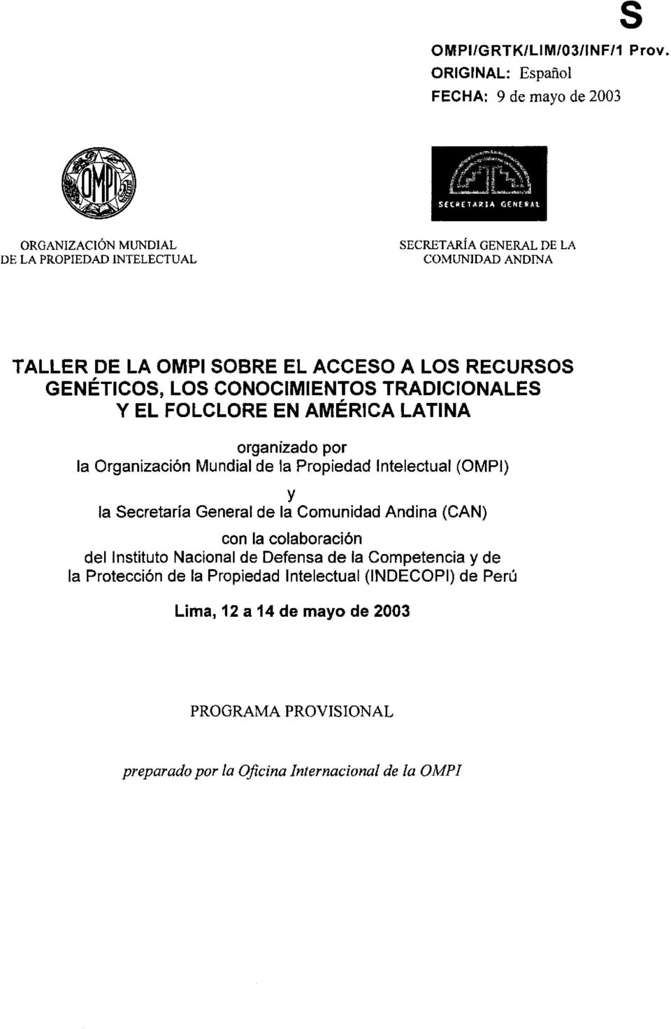 Mundial de la Propiedad Intelectual (OMPI) y la Secreta ria General de la Comunidad Andina (CAN) con la colaboraci6n del Instituto Nacional de Defensa de la