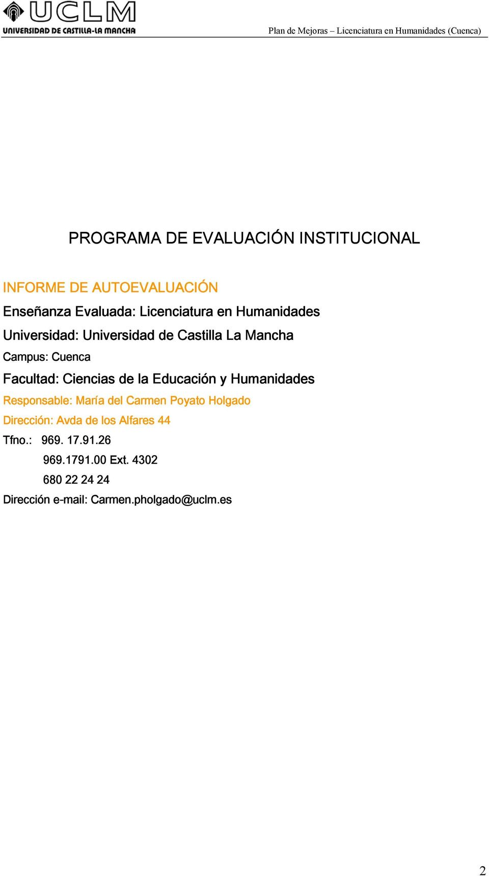 Educación y Humanidades Responsable: María del Carmen Poyato Holgado Dirección: Avda de los Alfares