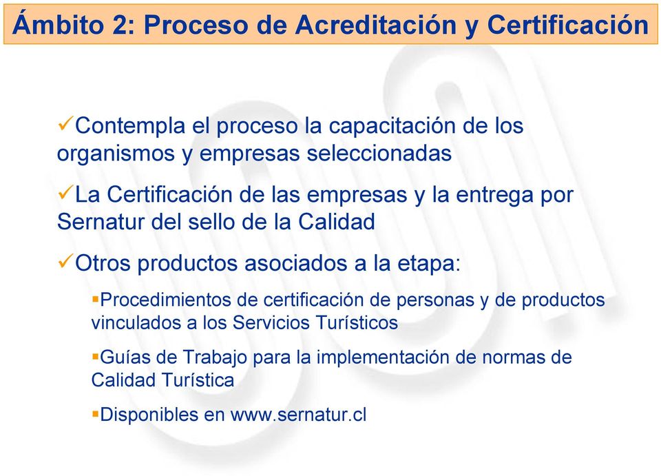 productos asociados a la etapa: Procedimientos de certificación de personas y de productos vinculados a los