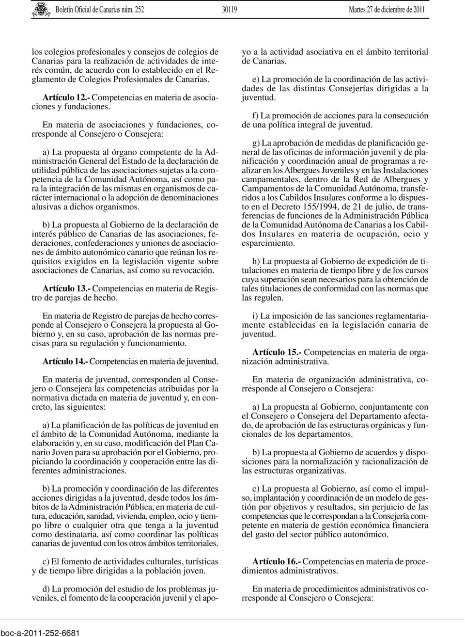 Reglamento de Colegios Profesionales de Canarias. Artículo 12.- Competencias en materia de asociaciones y fundaciones.