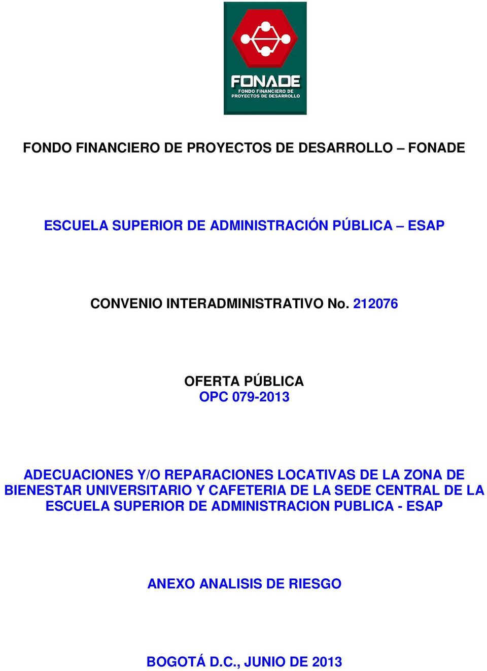 212076 OFERTA PÚBLICA OPC 079-2013 ADECUACIONES Y/O REPARACIONES LOCATIVAS DE LA ZONA DE