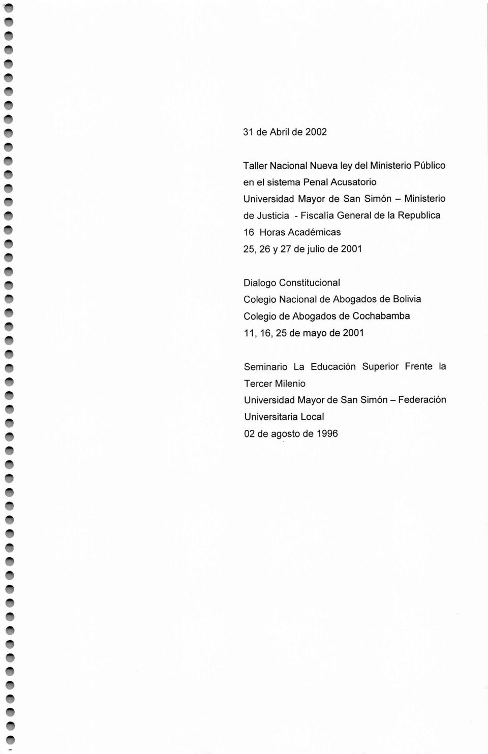 Constitucional Colegio Nacional de Abogados de Bolivia Colegio de Abogados de Cochabamba 11, 16,25 de mayo de 2001 Seminario