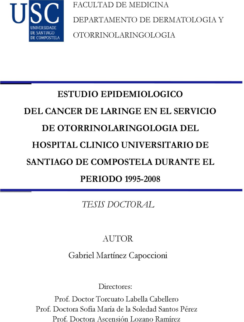 DURANTE EL PERIODO 1995-2008 TESIS DOCTORAL AUTOR Gabriel Martínez Capoccioni Directores: Prof.