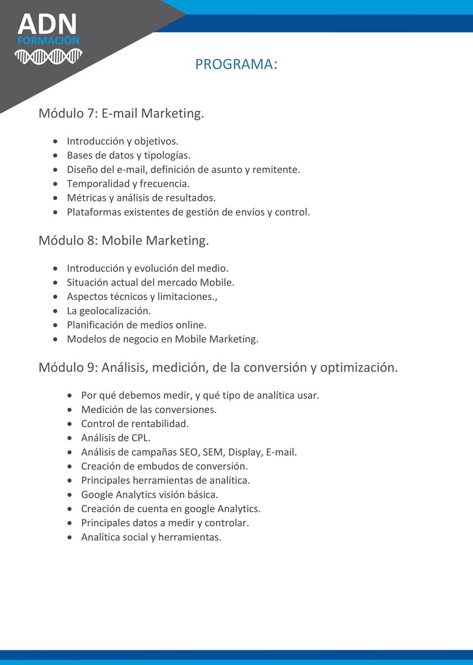 Aspectos técnicos y limitaciones., La geolocalización. Planificación de medios online. Modelos de negocio en Mobile Marketing. Módulo 9: Análisis, medición, de la conversión y optimización.