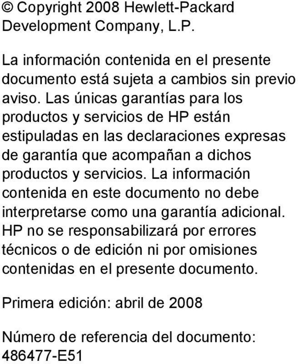 productos y servicios. La información contenida en este documento no debe interpretarse como una garantía adicional.