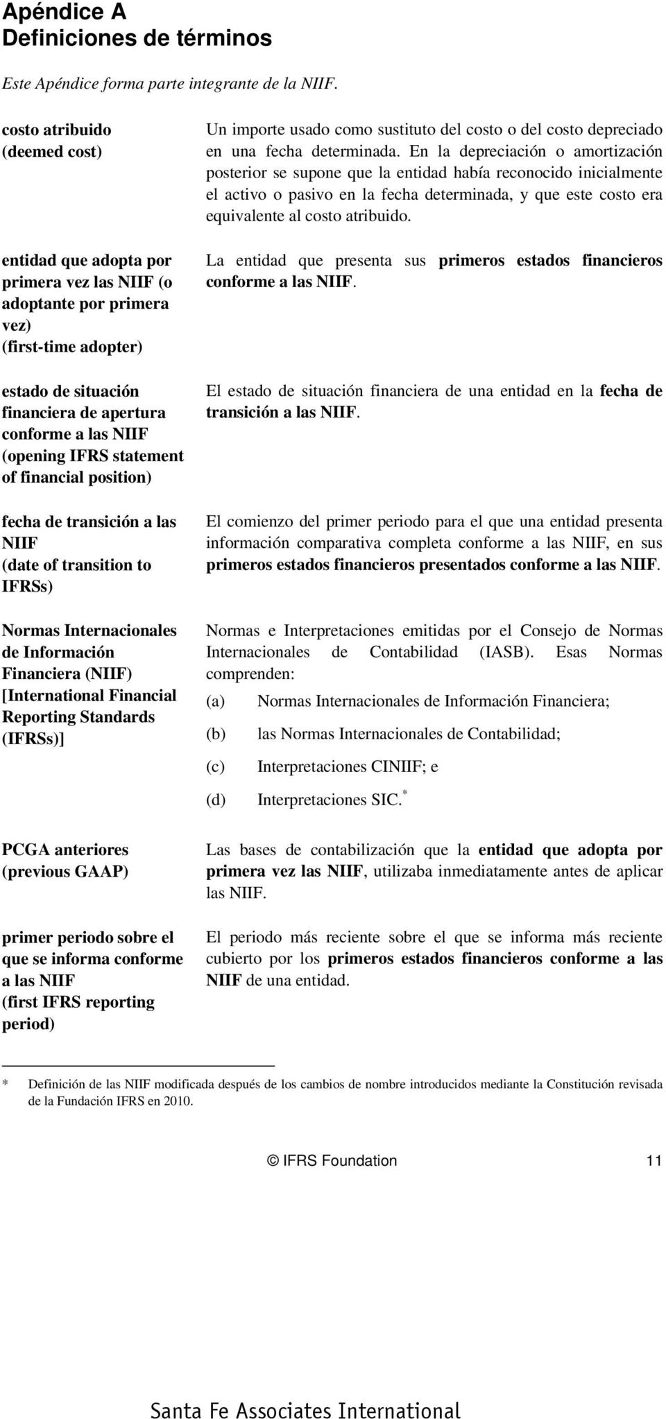 IFRS statement of financial position) fecha de transición a las NIIF (date of transition to IFRSs) Normas Internacionales de Información Financiera (NIIF) [International Financial Reporting Standards