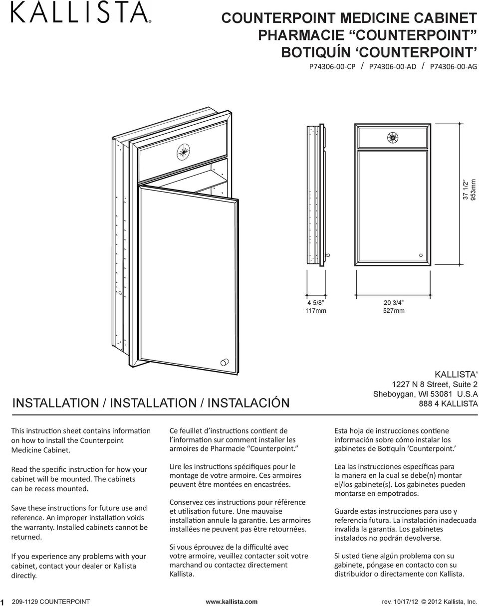 Read the specific instruction for how your cabinet will be mounted. The cabinets can be recess mounted. Save these instructions for future use and reference.