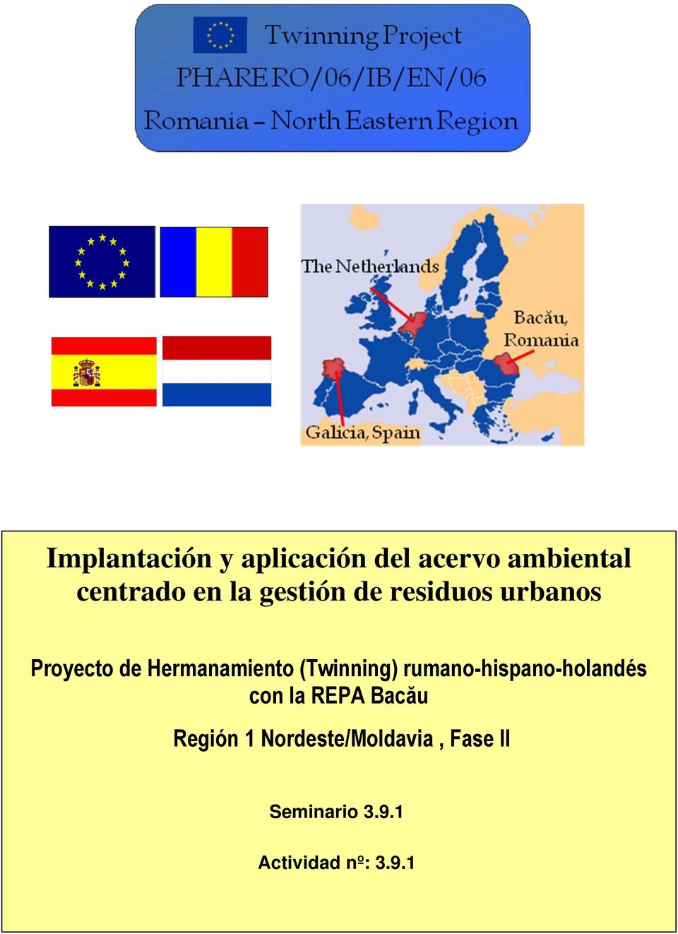 (Twinning) rumano-hispano-holandés con la REPA Bacău Región