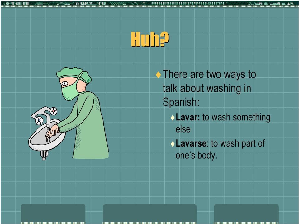 Lavar: to wash something else