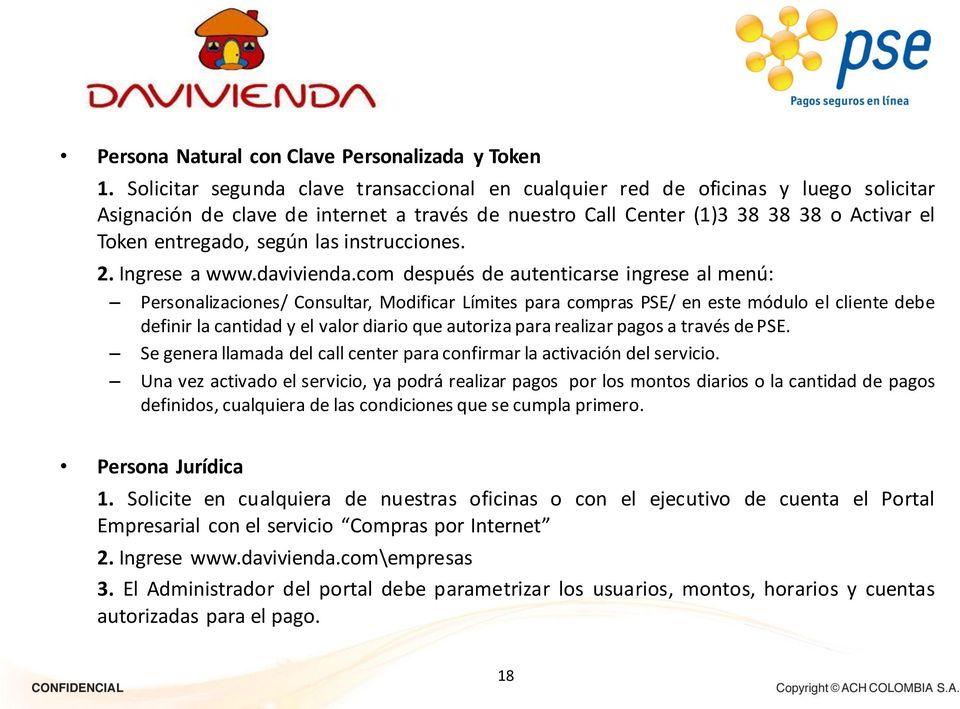 las instrucciones. 2. Ingrese a www.davivienda.