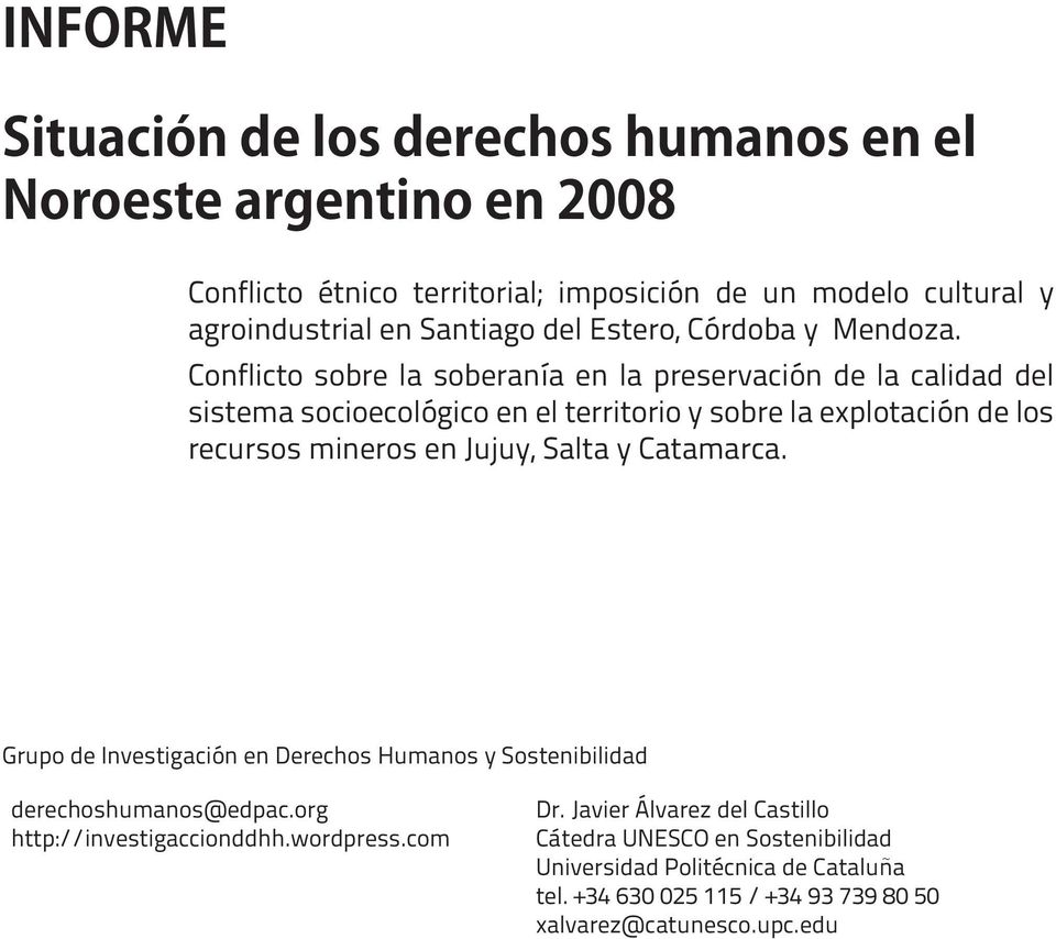 Conflicto sobre la soberanía en la preservación de la calidad del sistema socioecológico en el territorio y sobre la explotación de los recursos mineros en Jujuy, Salta