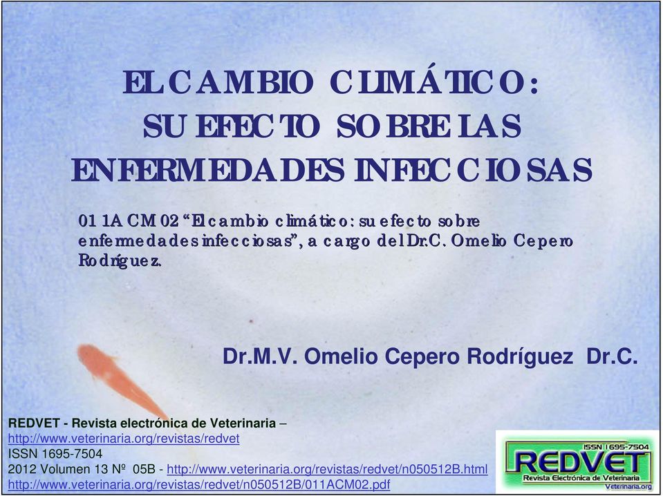 Omelio Cepero Rodríguez Dr.C. REDVET - Revista electrónica de Veterinaria http://www.veterinaria.