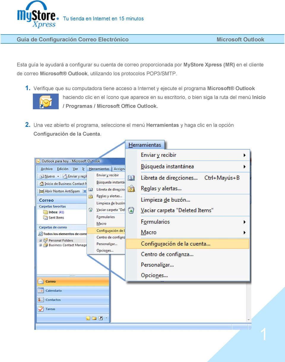 Verifique que su computadora tiene acceso a Internet y ejecute el programa Microsoft Outlook haciendo clic en el ícono que