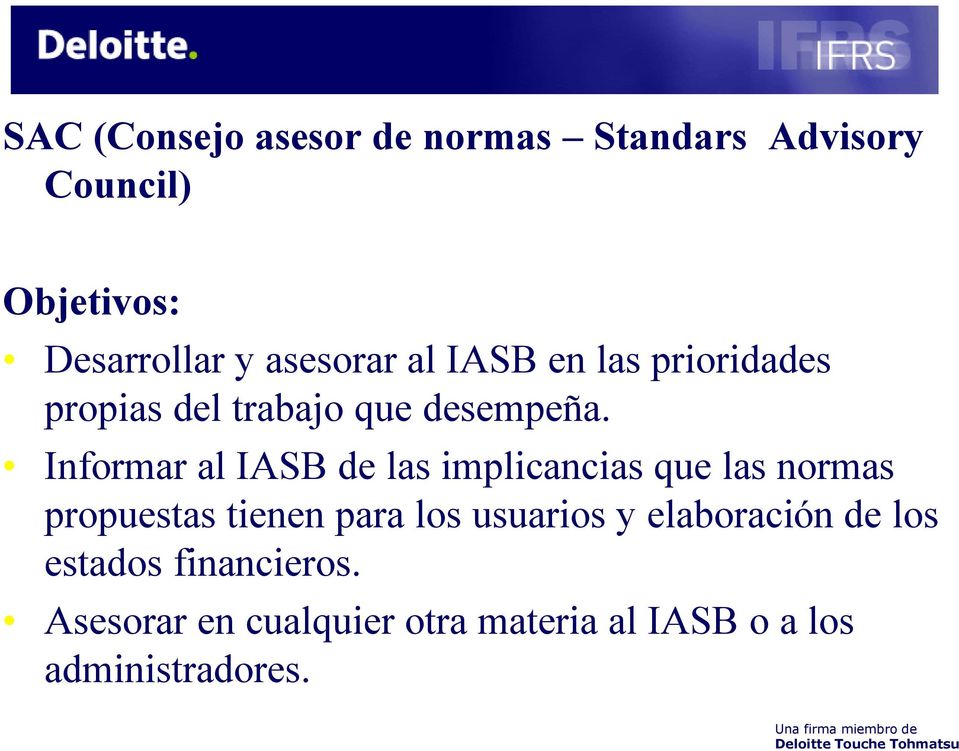 Informar al IASB de las implicancias que las normas propuestas tienen para los usuarios