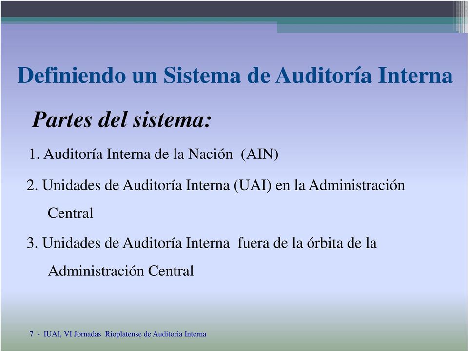 Unidades de Auditoría Interna (UAI) en la Administración Central 3.