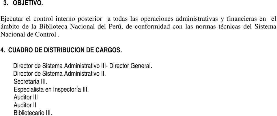 Biblioteca Nacional del Perú, de conformidad con las normas técnicas del Sistema Nacional de Control. 4.