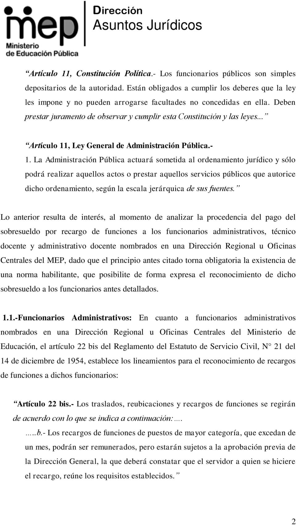 .. Artículo 11, Ley General de Administración Pública.- 1.