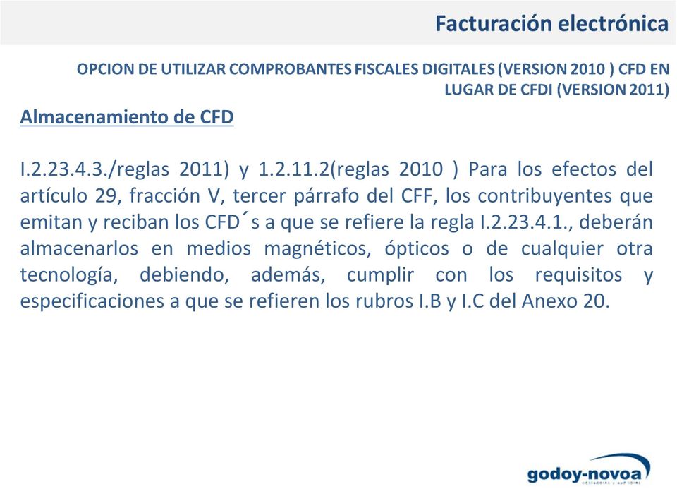 2(reglas 2010 ) Para los efectos del artículo 29, fracción V, tercer párrafo del CFF, los contribuyentes