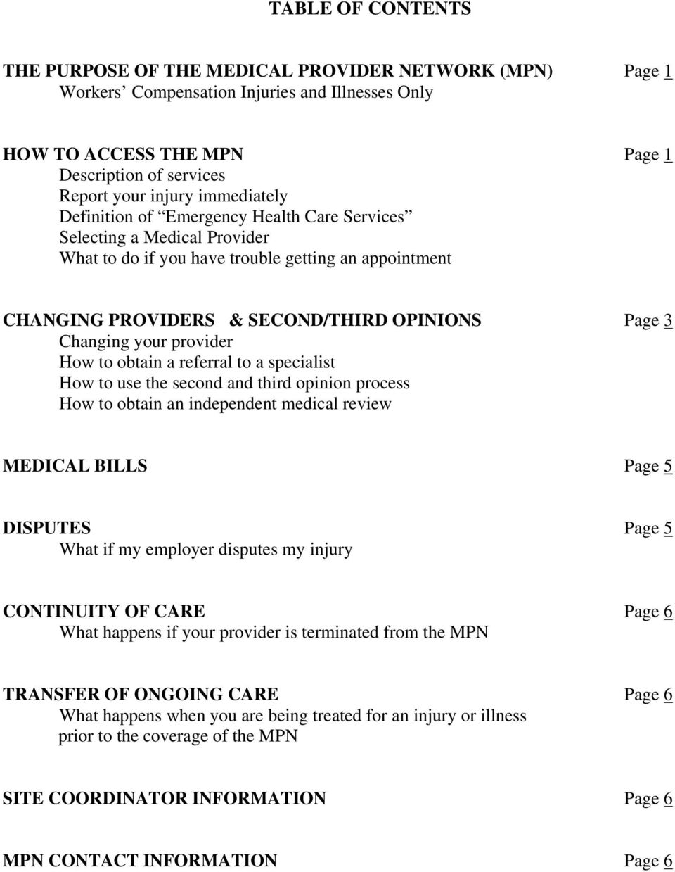 your provider How to obtain a referral to a specialist How to use the second and third opinion process How to obtain an independent medical review MEDICAL BILLS Page 5 DISPUTES Page 5 What if my