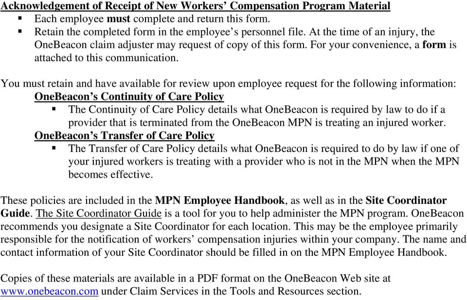 You must retain and have available for review upon employee request for the following information: OneBeacon s Continuity of Care Policy The Continuity of Care Policy details what OneBeacon is
