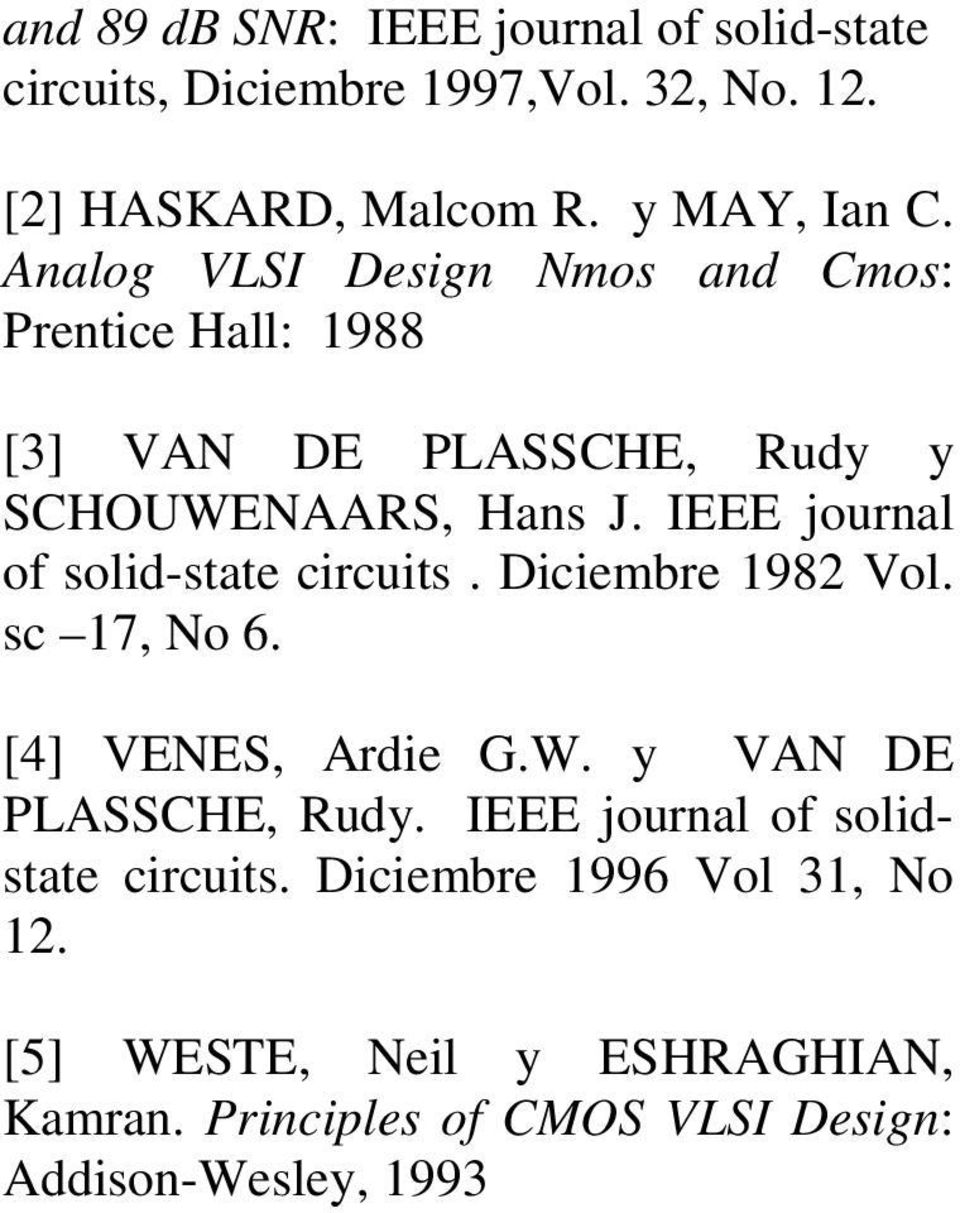 IEEE journal of solid-state circuits. Diciembre 1982 Vol. sc 17, No 6. [4] VENES, Ardie G.W. y VAN DE PLASSCHE, Rudy.
