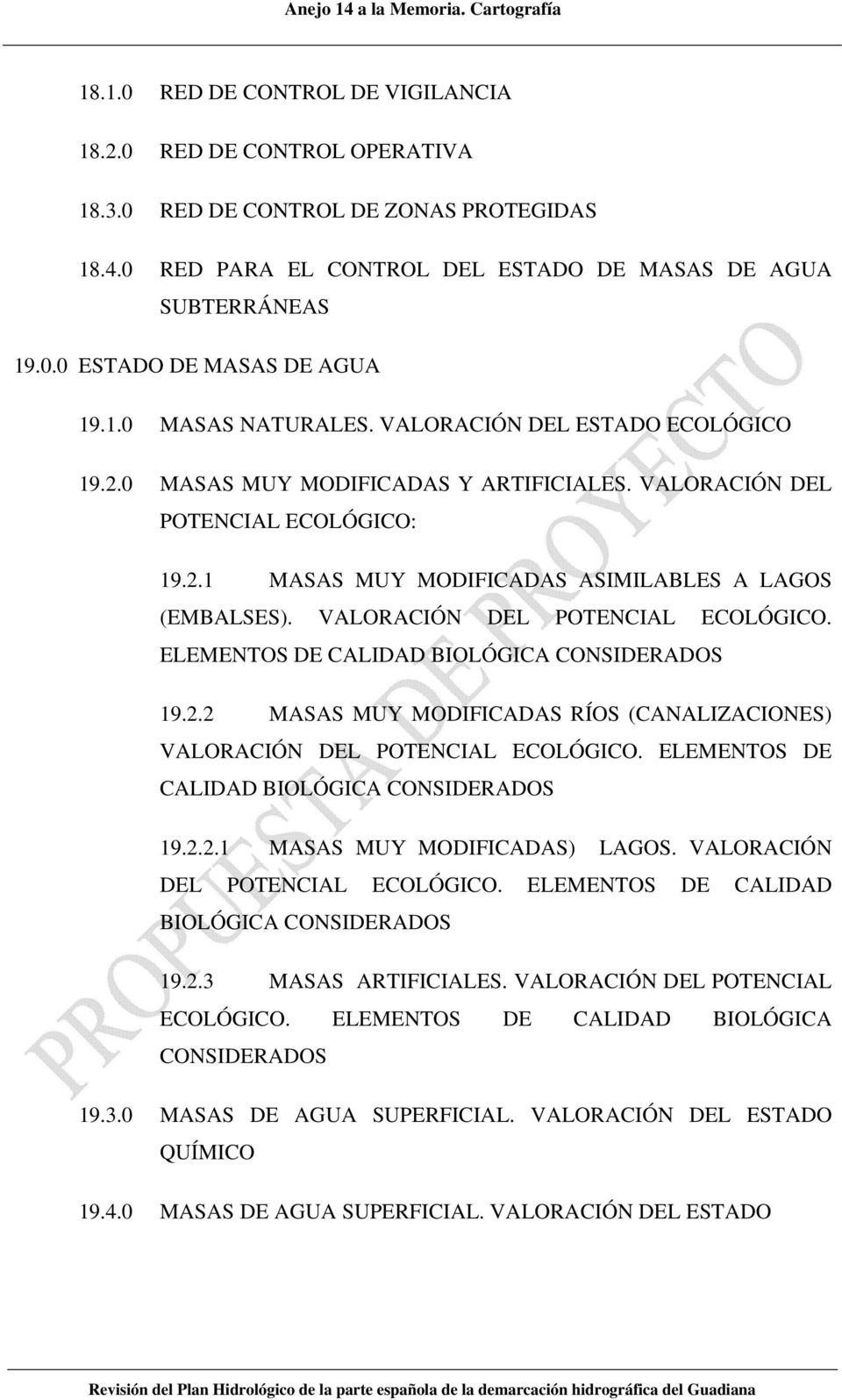 VALORACIÓN DEL POTENCIAL ECOLÓGICO. ELEMENTOS DE CALIDAD BIOLÓGICA CONSIDERADOS 19.2.2 MASAS MUY MODIFICADAS RÍOS (CANALIZACIONES) VALORACIÓN DEL POTENCIAL ECOLÓGICO.
