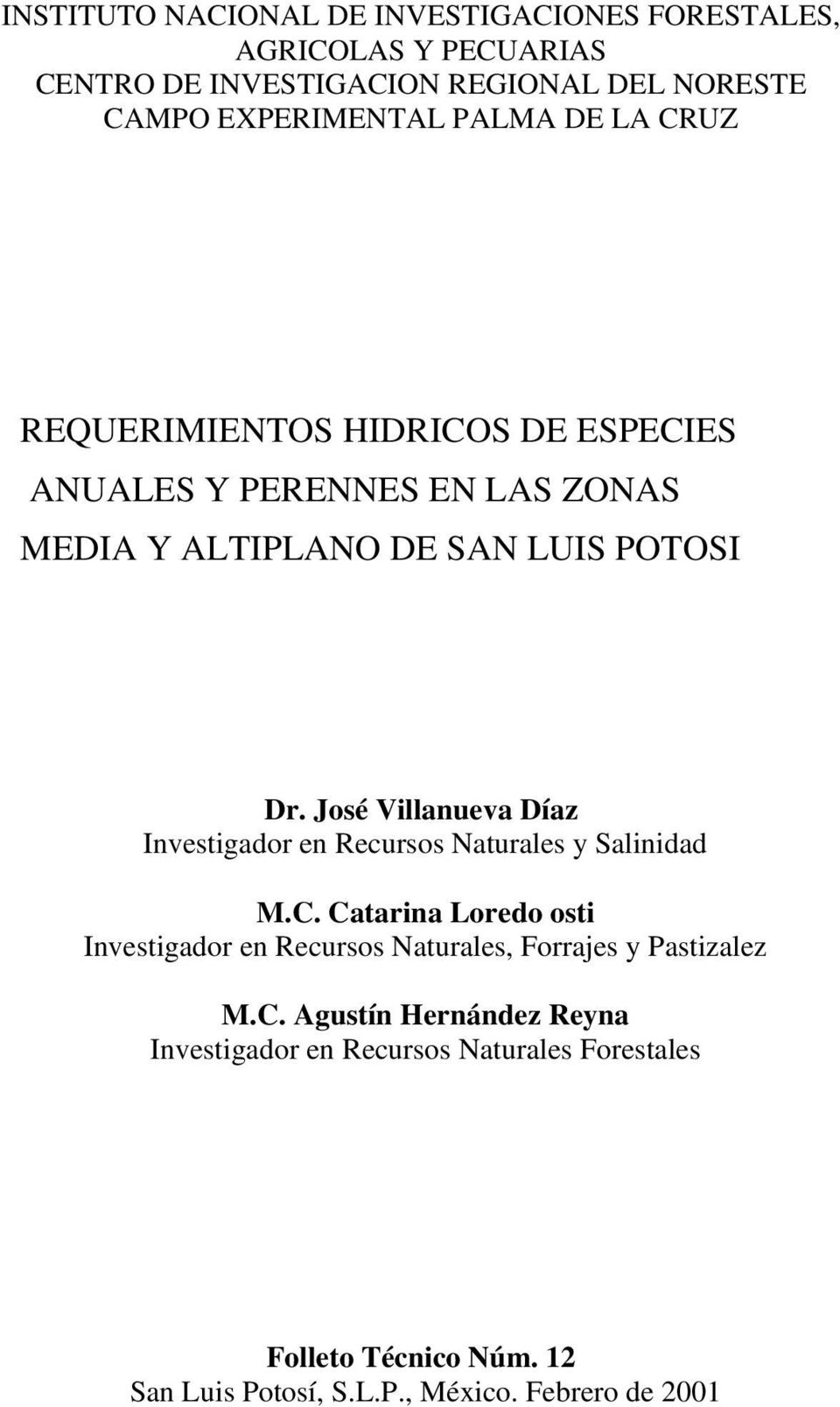 José Villanueva Díaz Investigador en Recursos Naturales y Salinidad M.C.