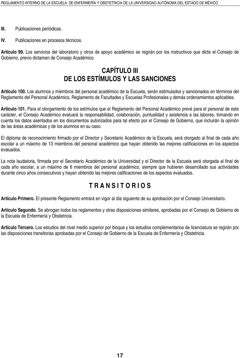 CAPÍTULO III DE LOS ESTÍMULOS Y LAS SANCIONES Artículo 100.