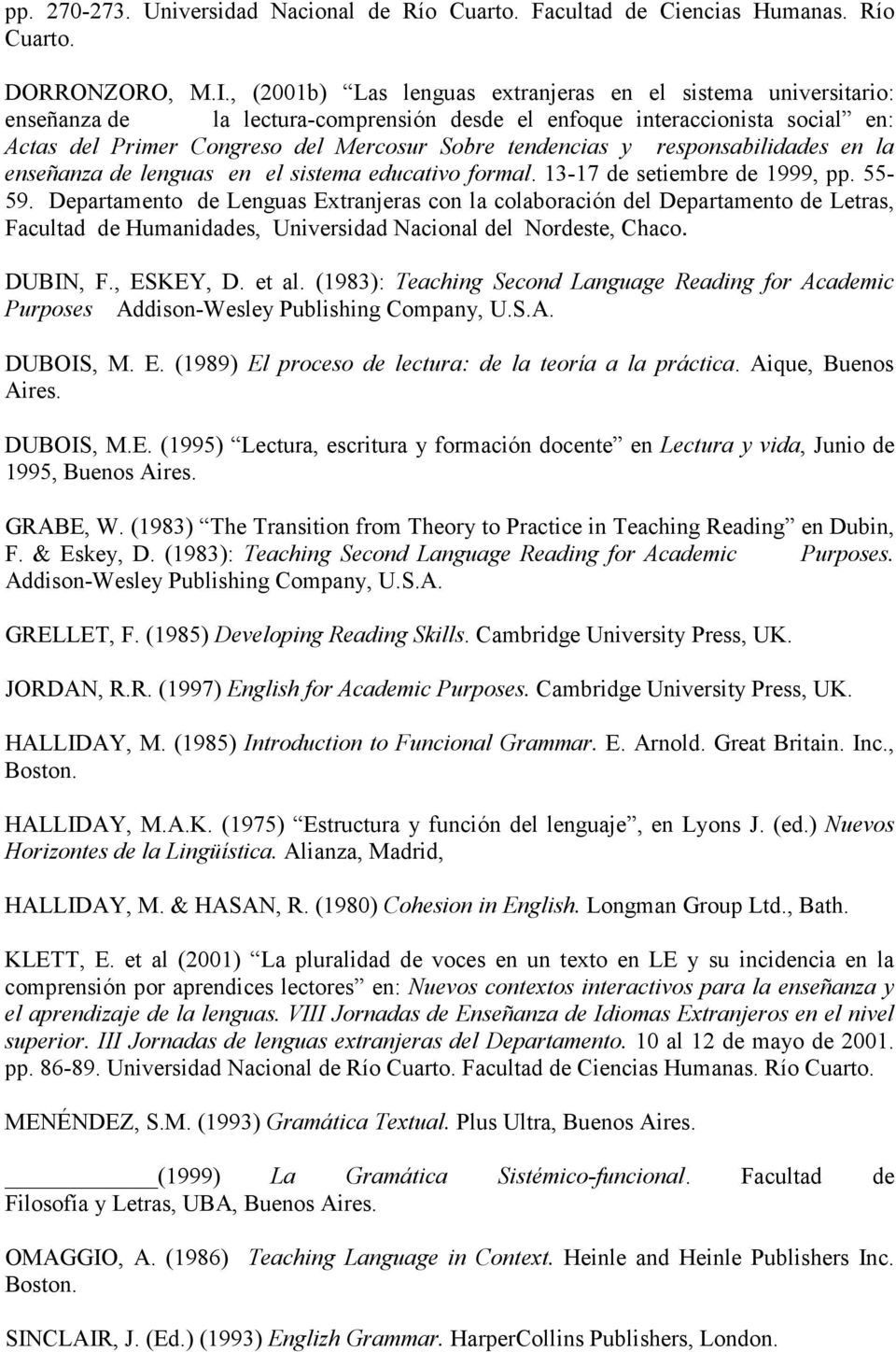 y responsabilidades en la enseñanza de lenguas en el sistema educativo formal. 13-17 de setiembre de 1999, pp. 55-59.