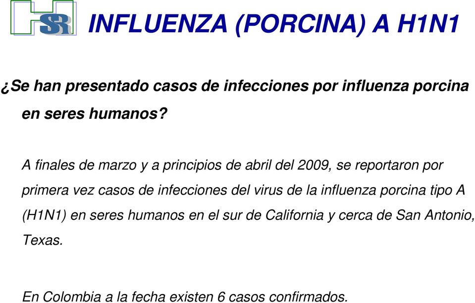 de infecciones del virus de la influenza porcina tipo A (H1N1) en seres humanos en el