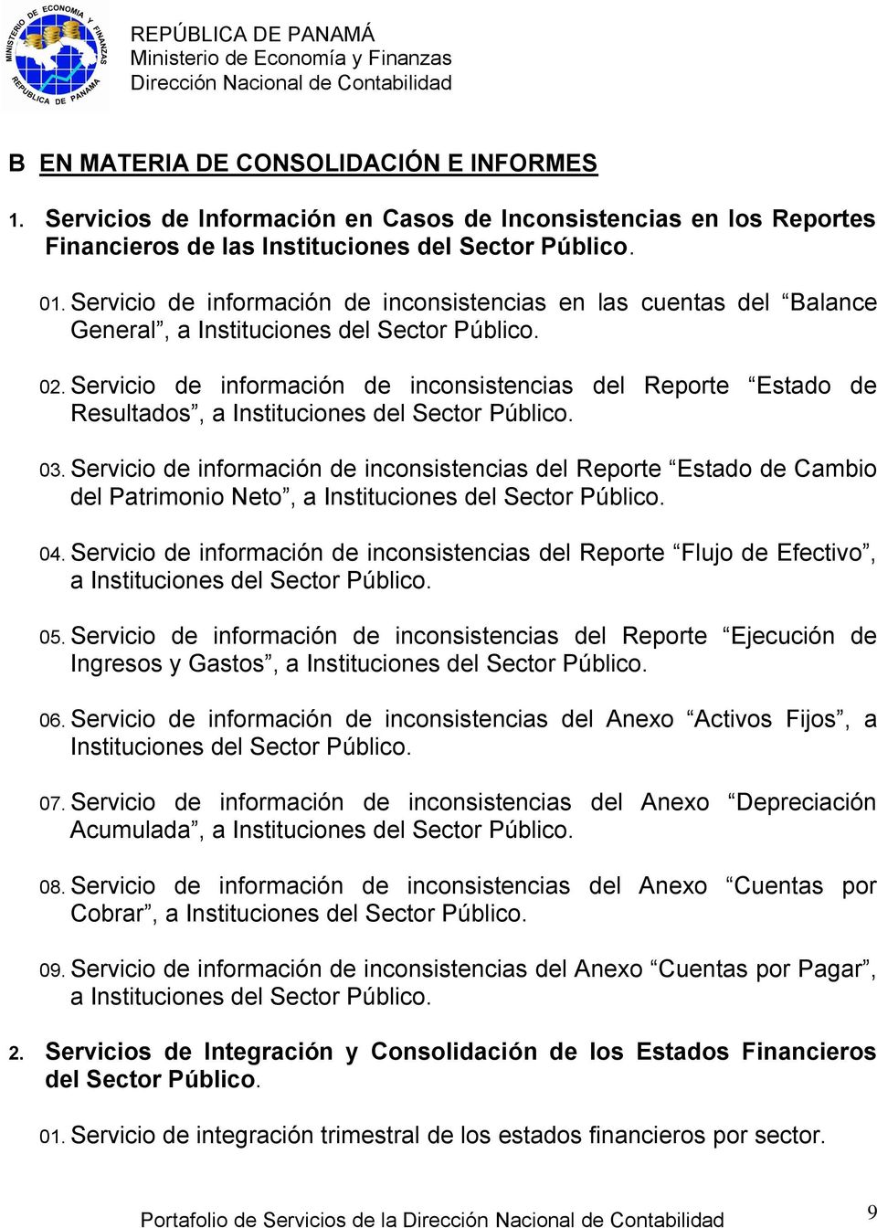 Servicio de información de inconsistencias del Reporte Estado de Resultados, a Instituciones del Sector Público. 03.