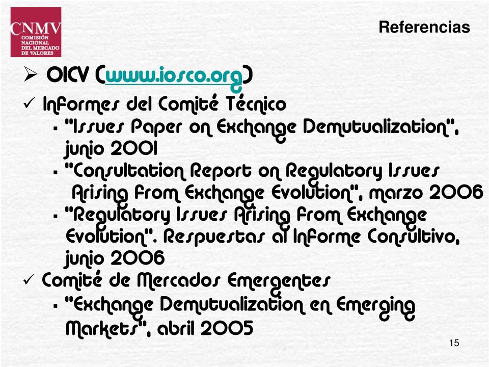 2001 Consultation Report on Regulatory Issues Arising from Exchange Evolution, marzo 2006