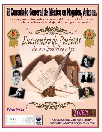 El día 20 de marzo de 2014, se presentó en el Salón Bicentenario de este Consulado General el evento Encuentro de Poetisas de ambos Nogales en el marco del mes en que se lleva a cabo la Celebración