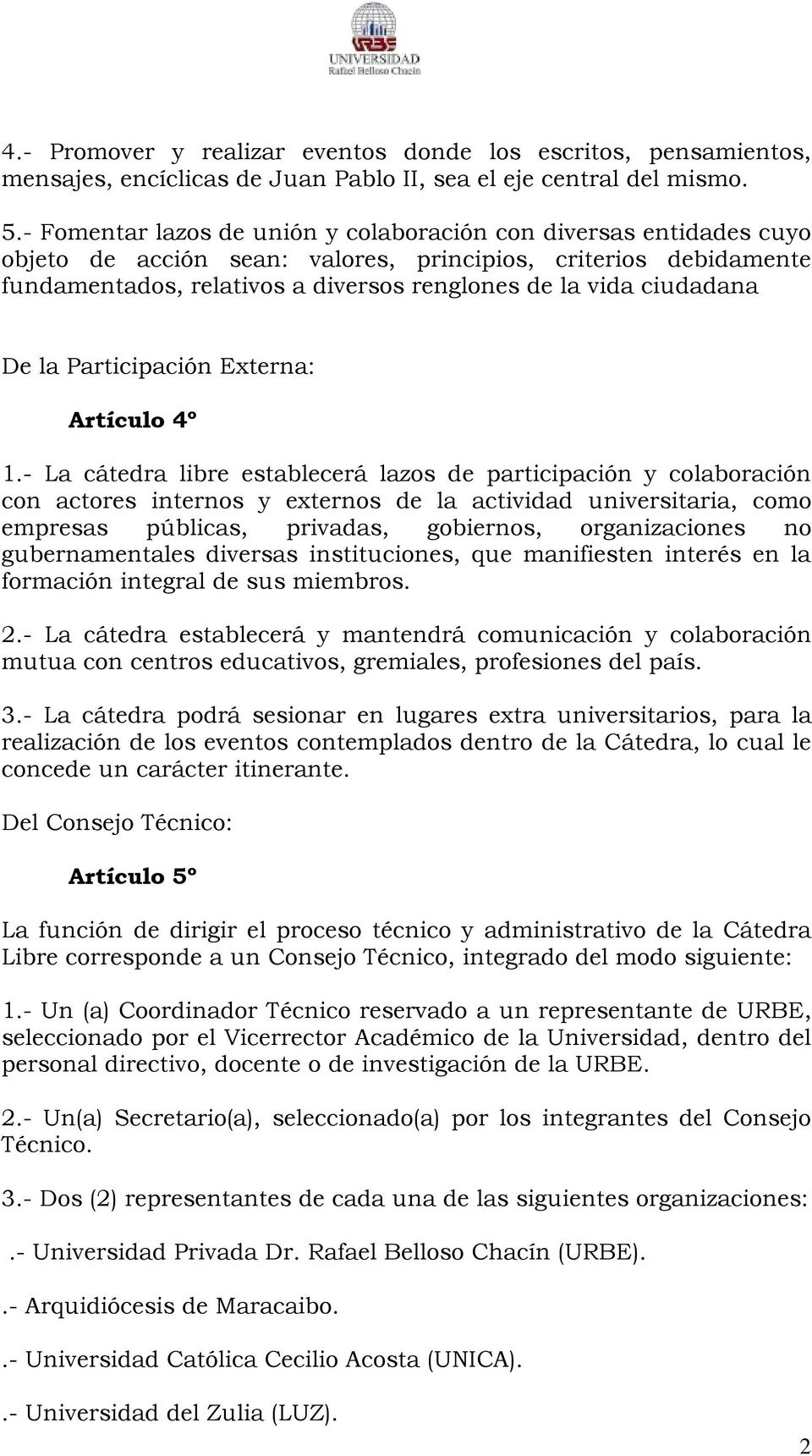 ciudadana De la Participación Externa: Artículo 4º 1.