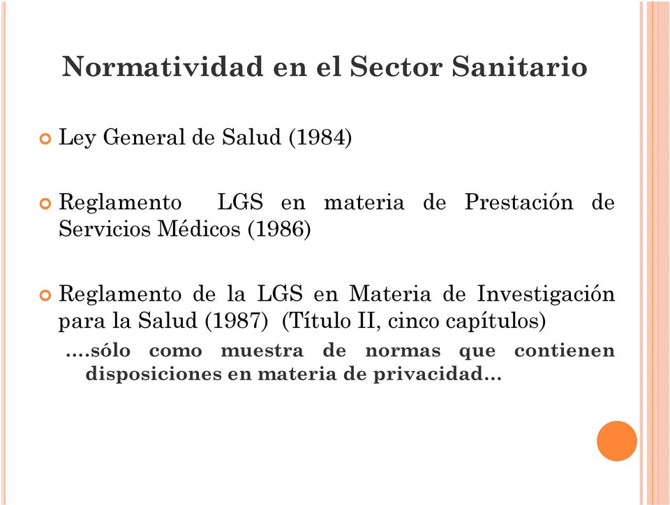 en Materia de Investigación para la Salud (1987) (Título II, cinco capítulos).