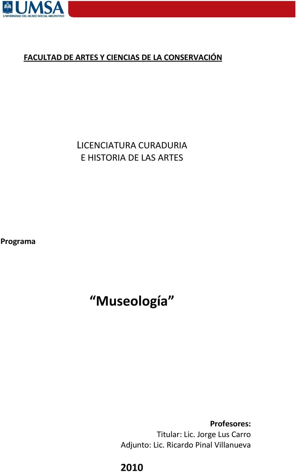 Programa Museología Profesores: Titular: Lic.