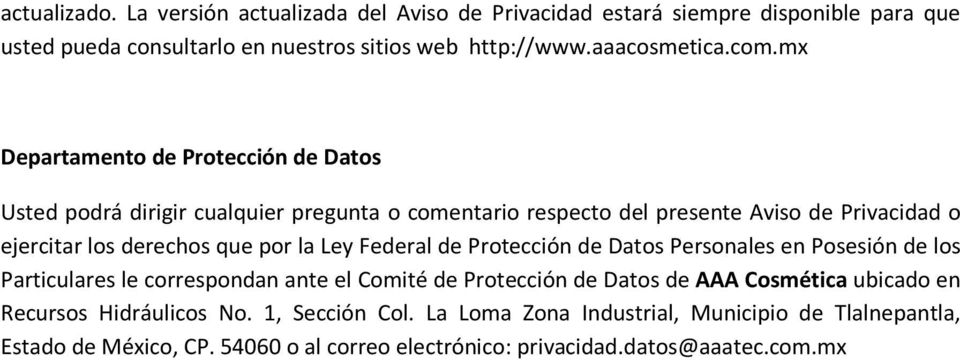 por la Ley Federal de Protección de Datos Personales en Posesión de los Particulares le correspondan ante el Comité de Protección de Datos de AAA Cosmética ubicado en