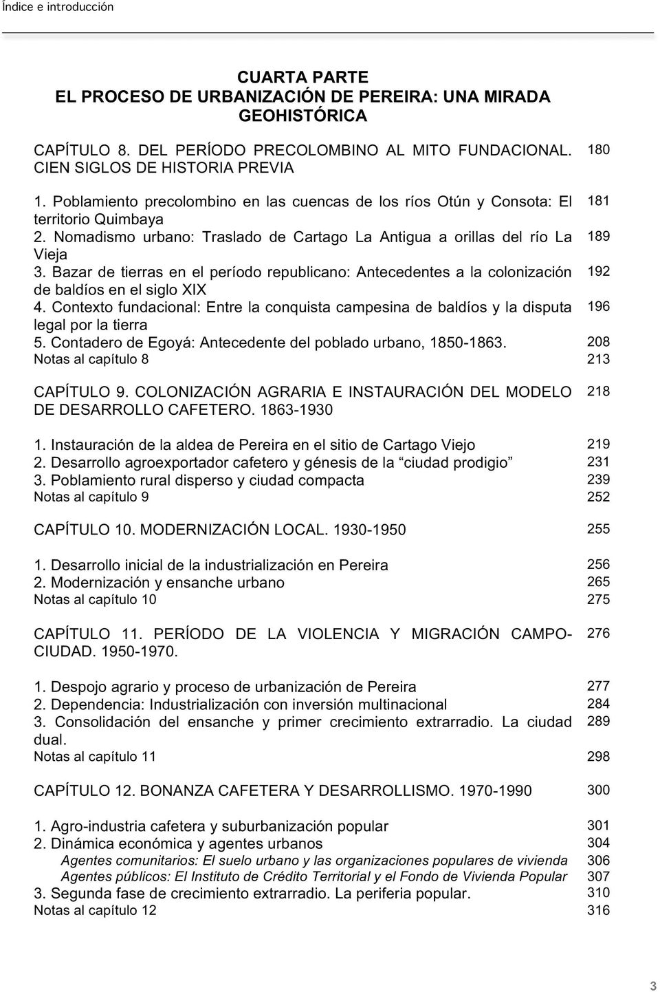 Bazar de tierras en el período republicano: Antecedentes a la colonización 192 de baldíos en el siglo XIX 4.